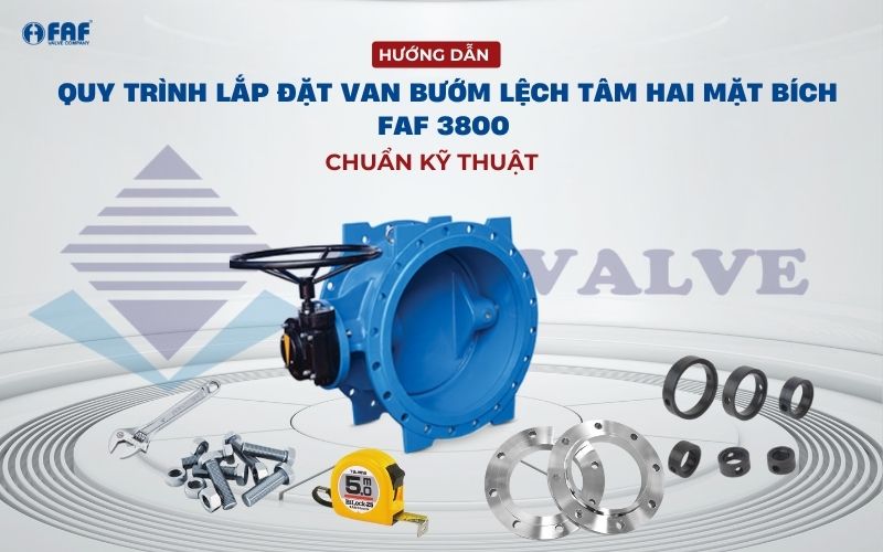 lắp đặt van bướm lệch tâm hai mặt bích faf 3800