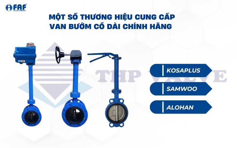 thương hiệu cung cấp van bướm trục dài cổ dài