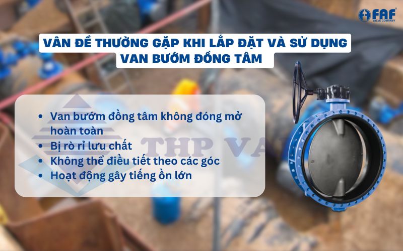 vấn đề thường gặp khi sử dụng và lắp đặt van bướm đồng tâm faf 3800u