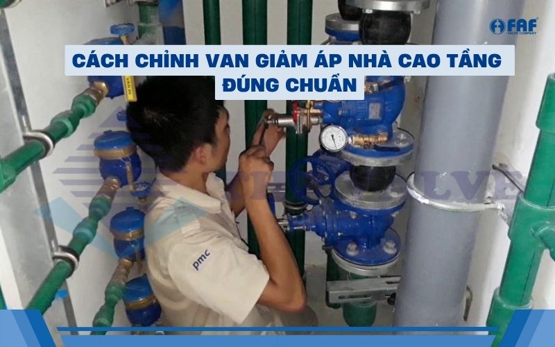 cách chỉnh van giảm áp nhà cao tầng