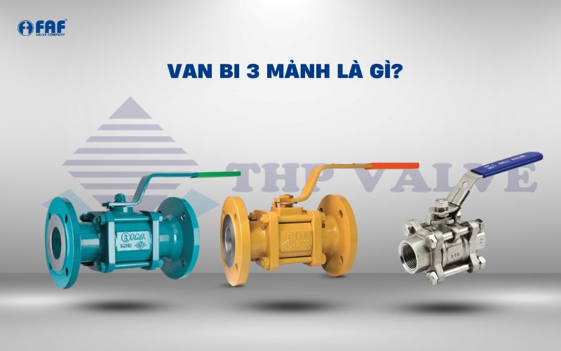 van bi 3 mảnh là gì
