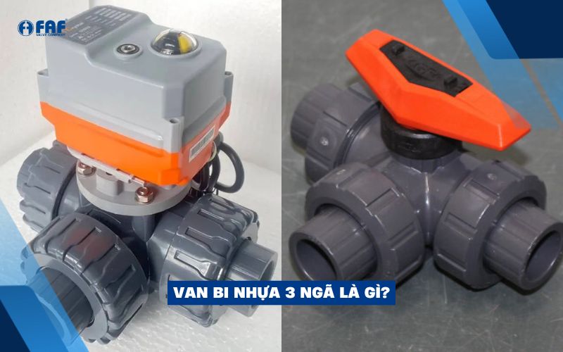 van bi nhựa 3 ngã là gì