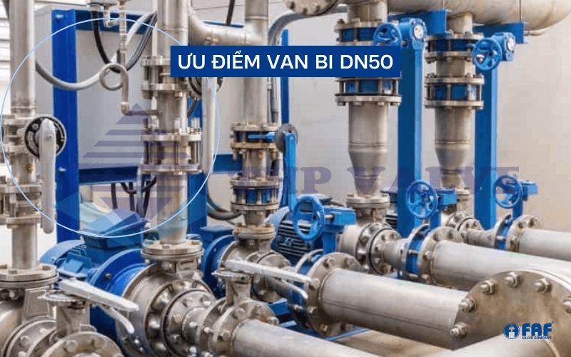 đặc điểm van bi dn50