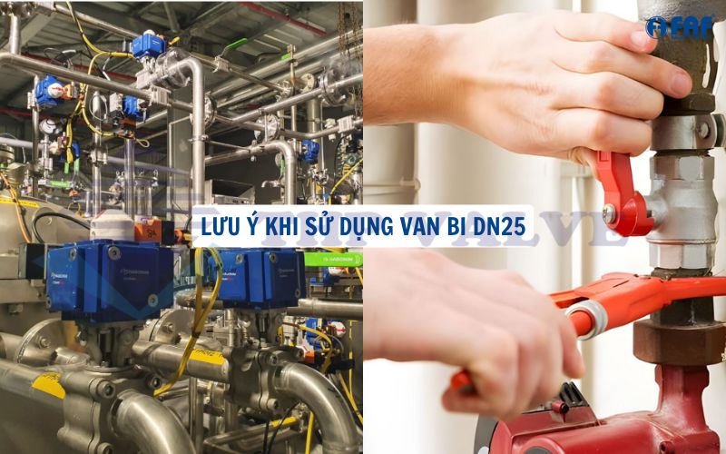 lưu ý khi dùng van bi dn25