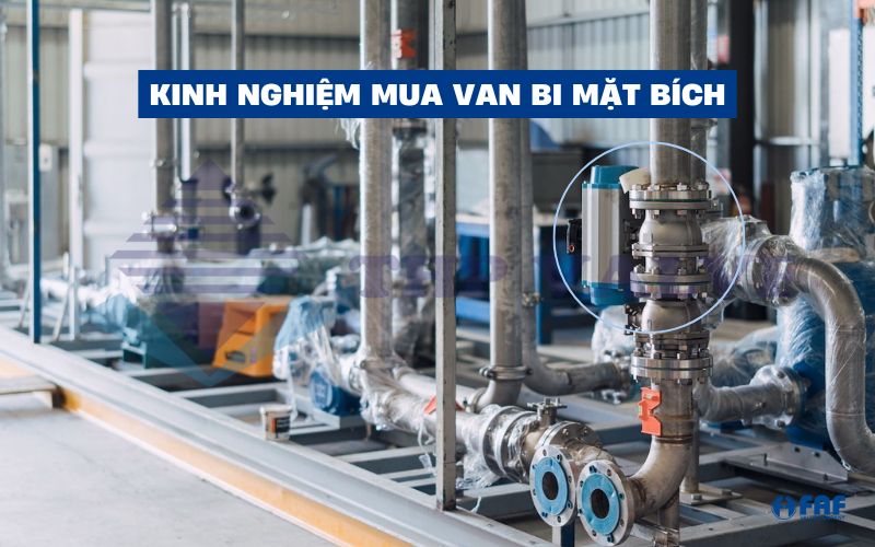 lưu ý chọn mua van bi mặt bích