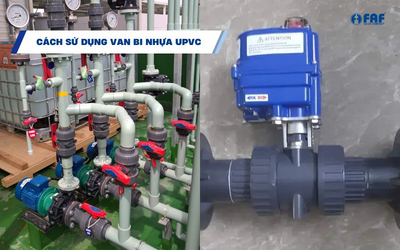 cách sử dụng van bi nhựa upvc