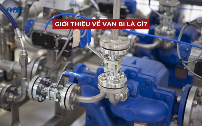 tìm hiểu van bi là gì