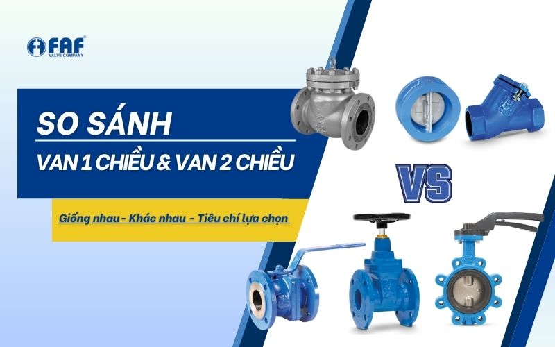 so sánh van 1 chiều và van 2 chiều