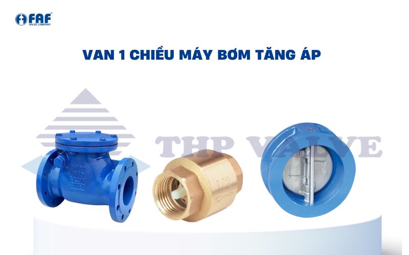 van 1 chiều máy bơm tăng áp