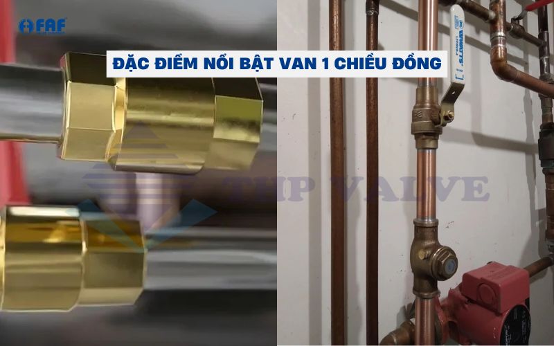 ưu diểm nổi bật của van 1 chiều đồng
