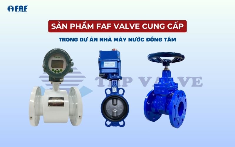 các sản phẩm faf valve cung cấp cho nhà máy nước đồng tâm