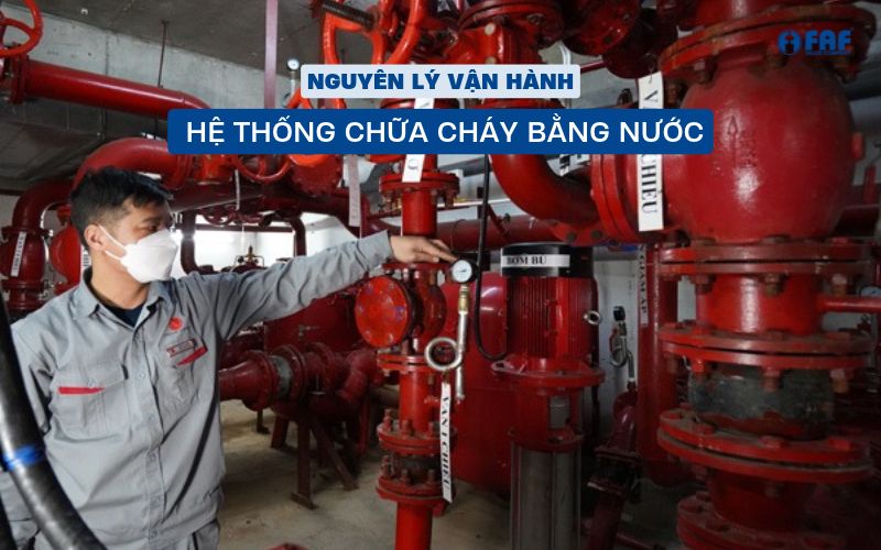 nguyên lý vận hành của hệ thống chữa cháy bằng nước