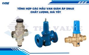 Top các dòng van điều áp DN40 chất lượng và ứng dụng phổ biến