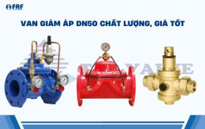 Các dòng van giảm áp DN50 được ưa chuộng hiện nay